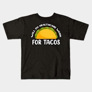 Will Do Health Care For Tacos Design for Tacos Food Lover Kids T-Shirt